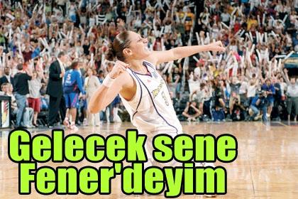 Gelecek sene Fener'deyim