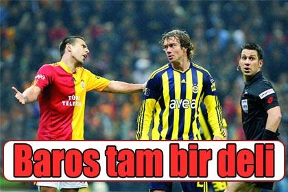 Baros tam bir deli