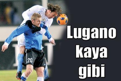 'Lugano kaya gibi'