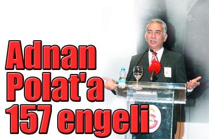 Adnan Polat'a 157 engeli