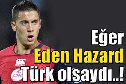 Eer Eden Hazard Trk olsayd..!