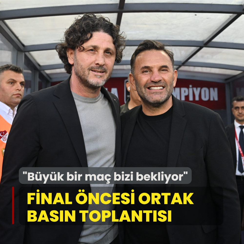 Final ncesi ortak basn toplants... Byk bir ma bizi bekliyor