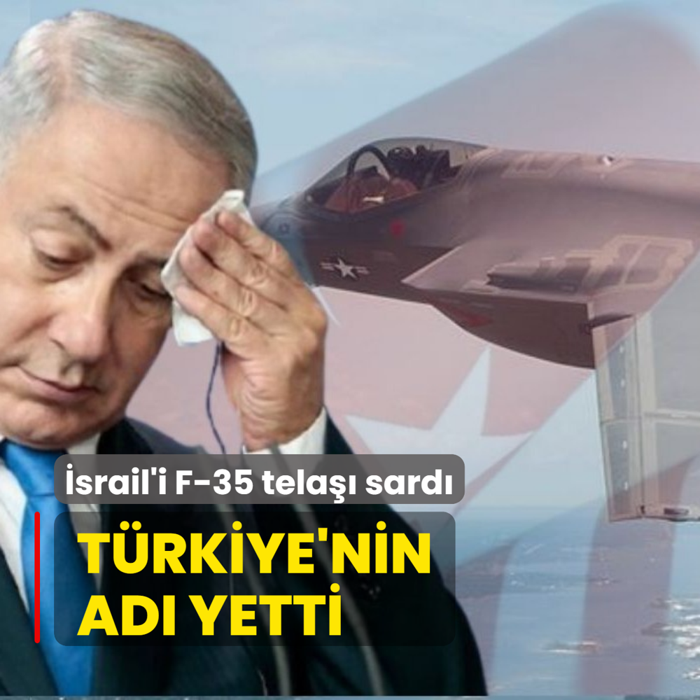 srail'i F-35 tela sard... Trkiye'nin ad yetti