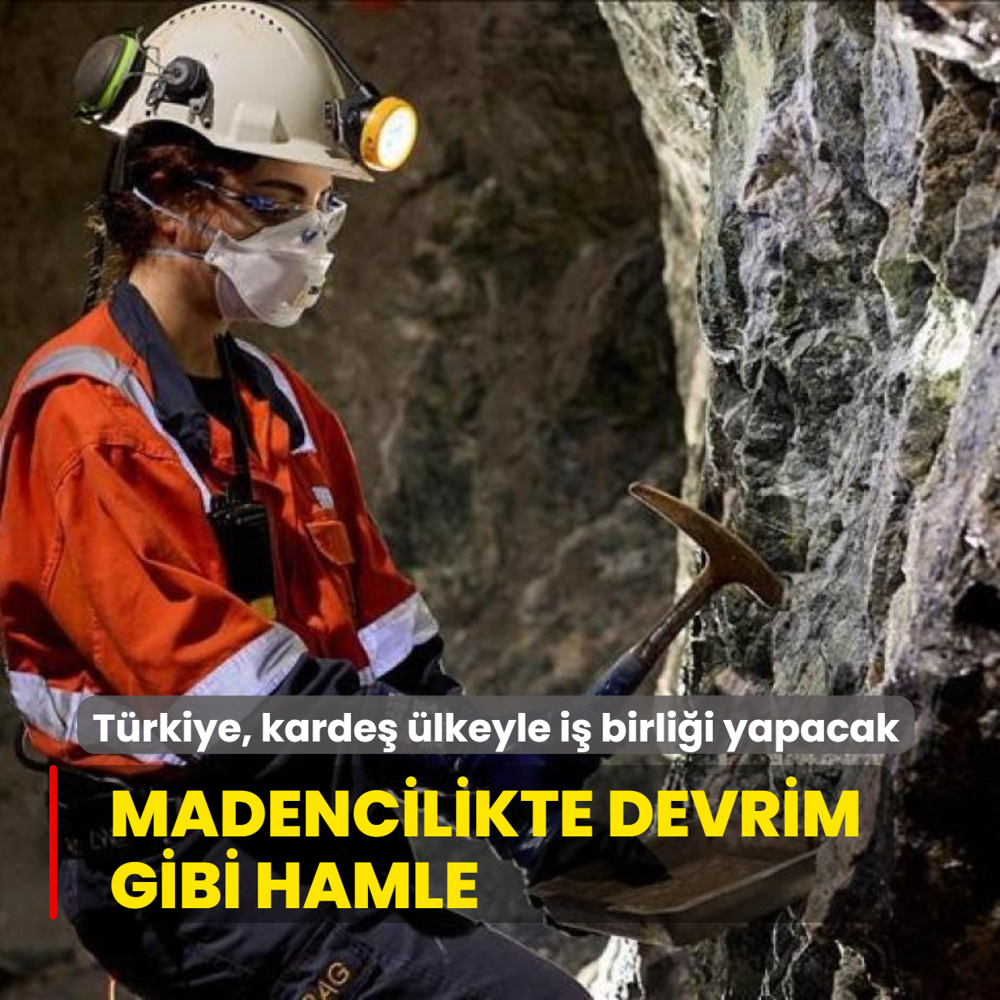Trkiye, karde lkeyle i birlii yapacak... Madencilikte devrim gibi hamle