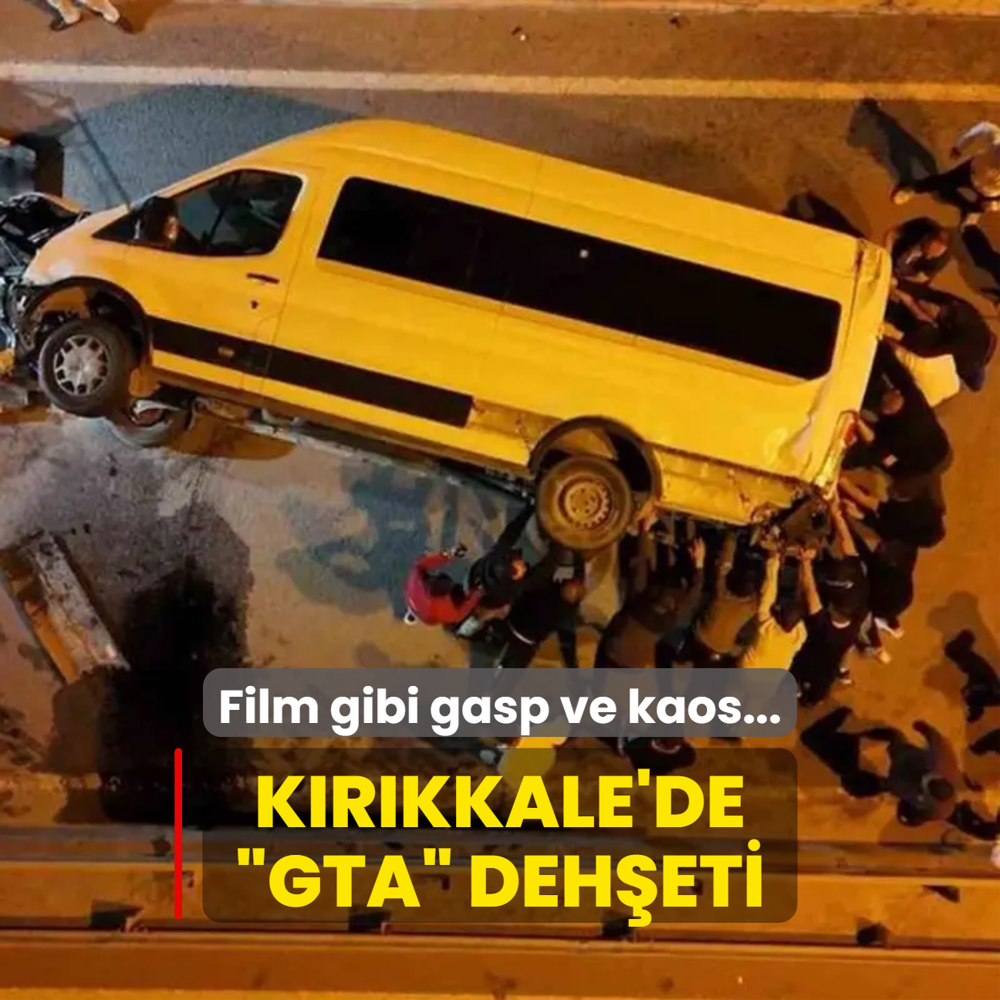 Film gibi gasp ve kaos... Krkkale'de GTA deheti