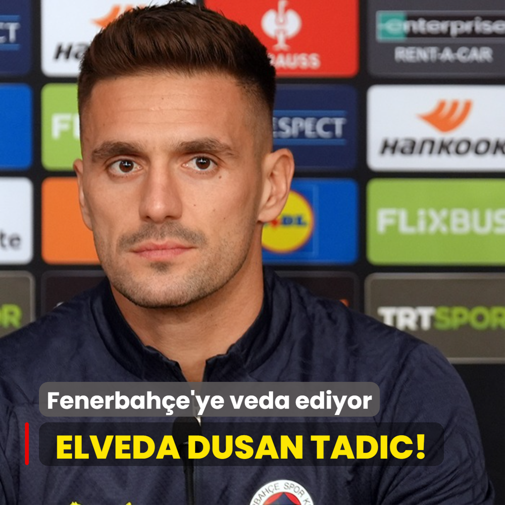 Elveda Dusan Tadic! Fenerbahe'ye veda ediyor