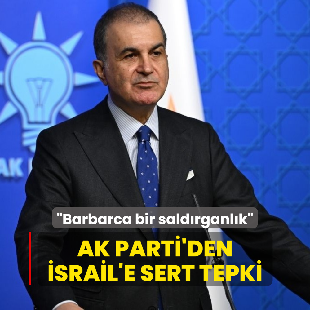 AK Parti'den srail'in ran saldrsna sert tepki! Barbarca bir saldrganlk