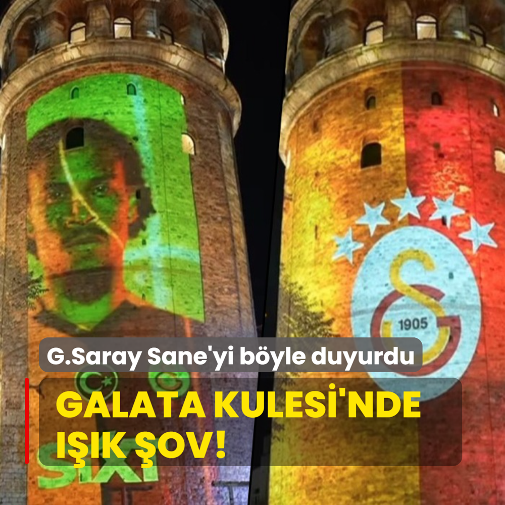Galata Kulesi'nde k ov! Galatasaray Leroy Sane'yi byle duyurdu