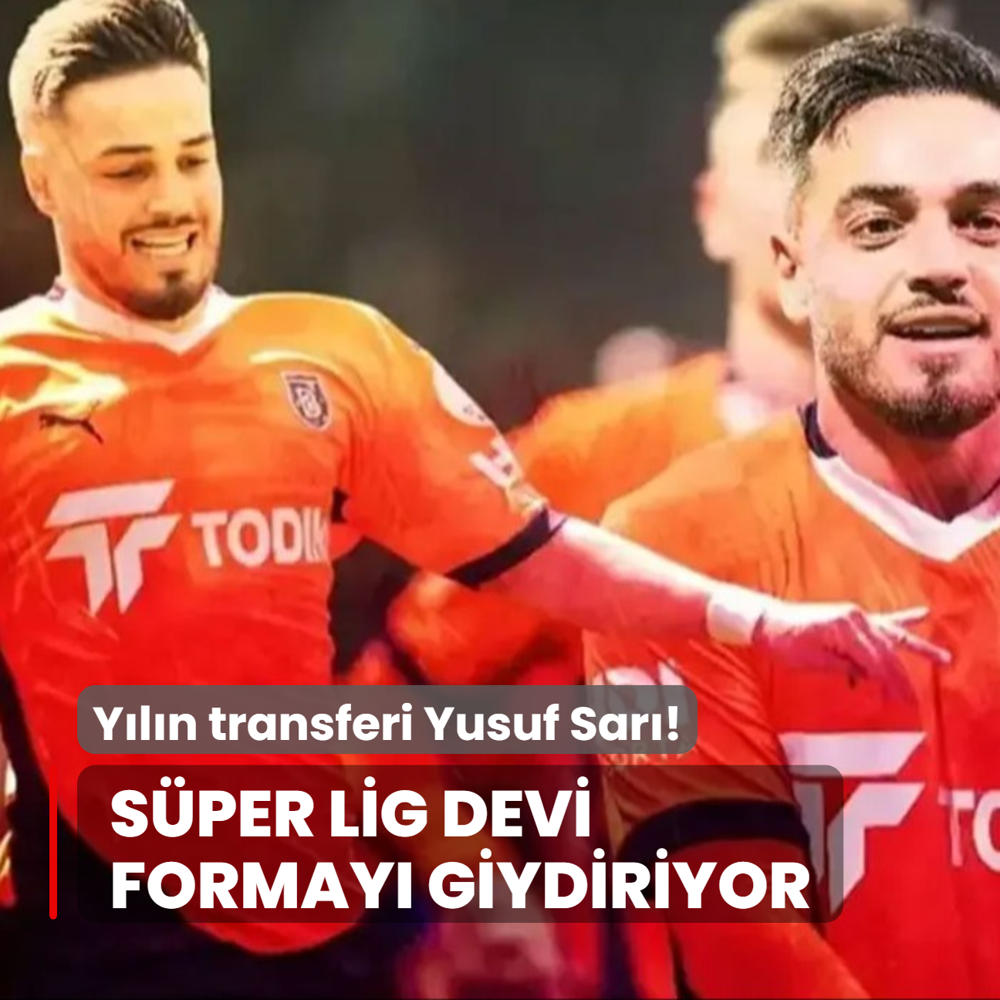 Yln transferi Yusuf Sar! Sper Lig devi formay giydiriyor