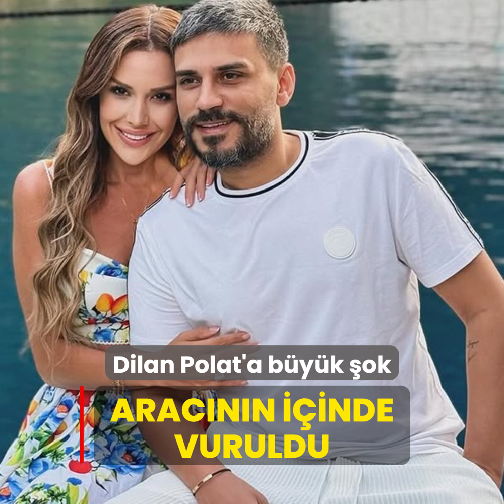 Dilan Polat'a byk ok! Aracnn iinde vuruldu