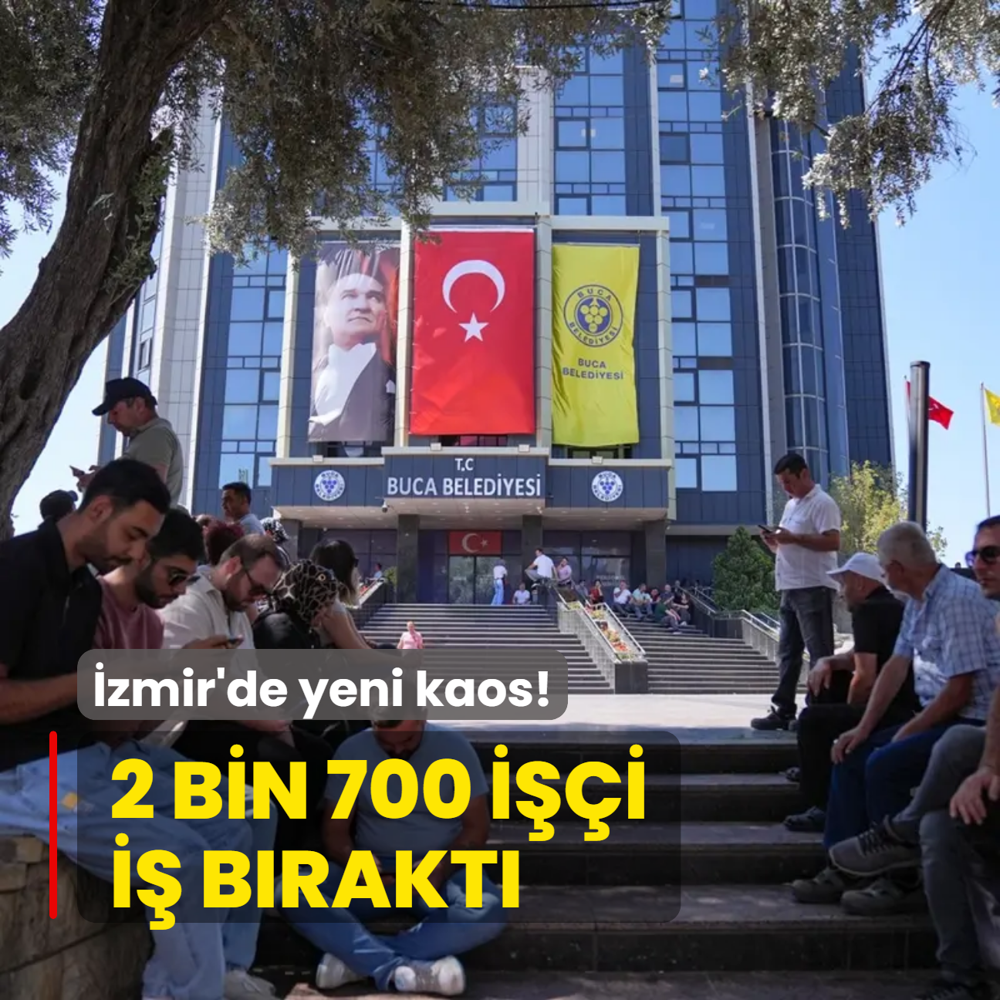 zmir'de yeni kaos! ki belediyede 2 bin 700 ii i brakt