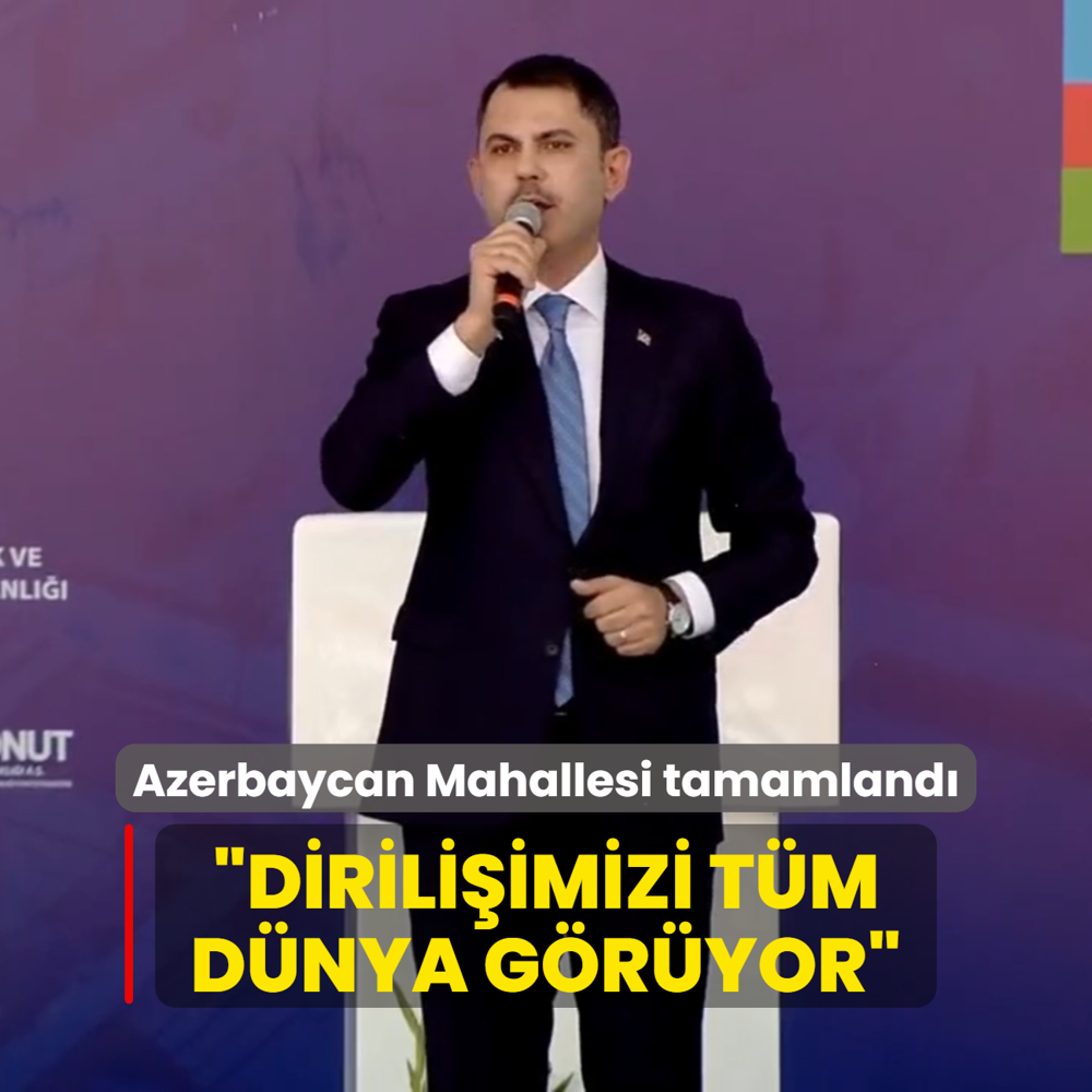 Azerbaycan Mahallesi tamamland... Bakan Kurum: Diriliimizi tm dnya gryor