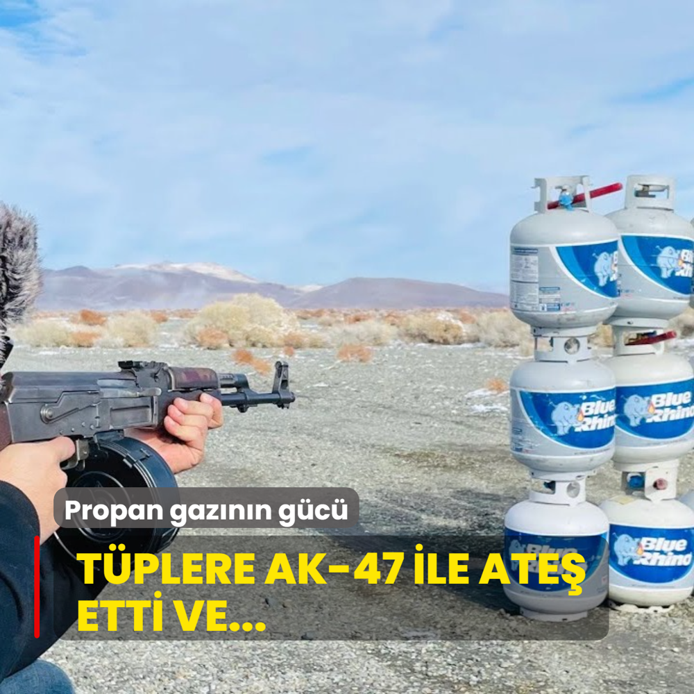 Propan gaznn gc! Tplere AK-47 ile ate etti ve...