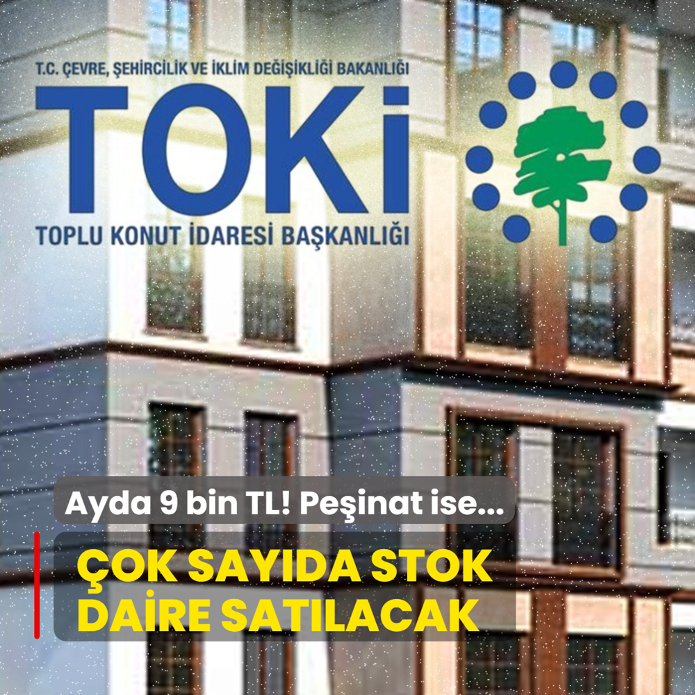 TOK'den 2+1 ve 3+1 stok konut frsat! Ayda 9 bin TL'den daire satlacak