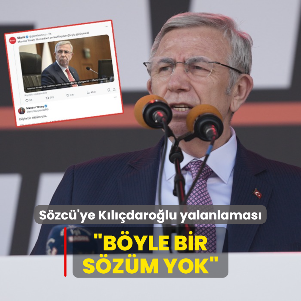 Mansur Yava'tan Szc'ye Kldarolu yalanlamas: Byle bir szm yok