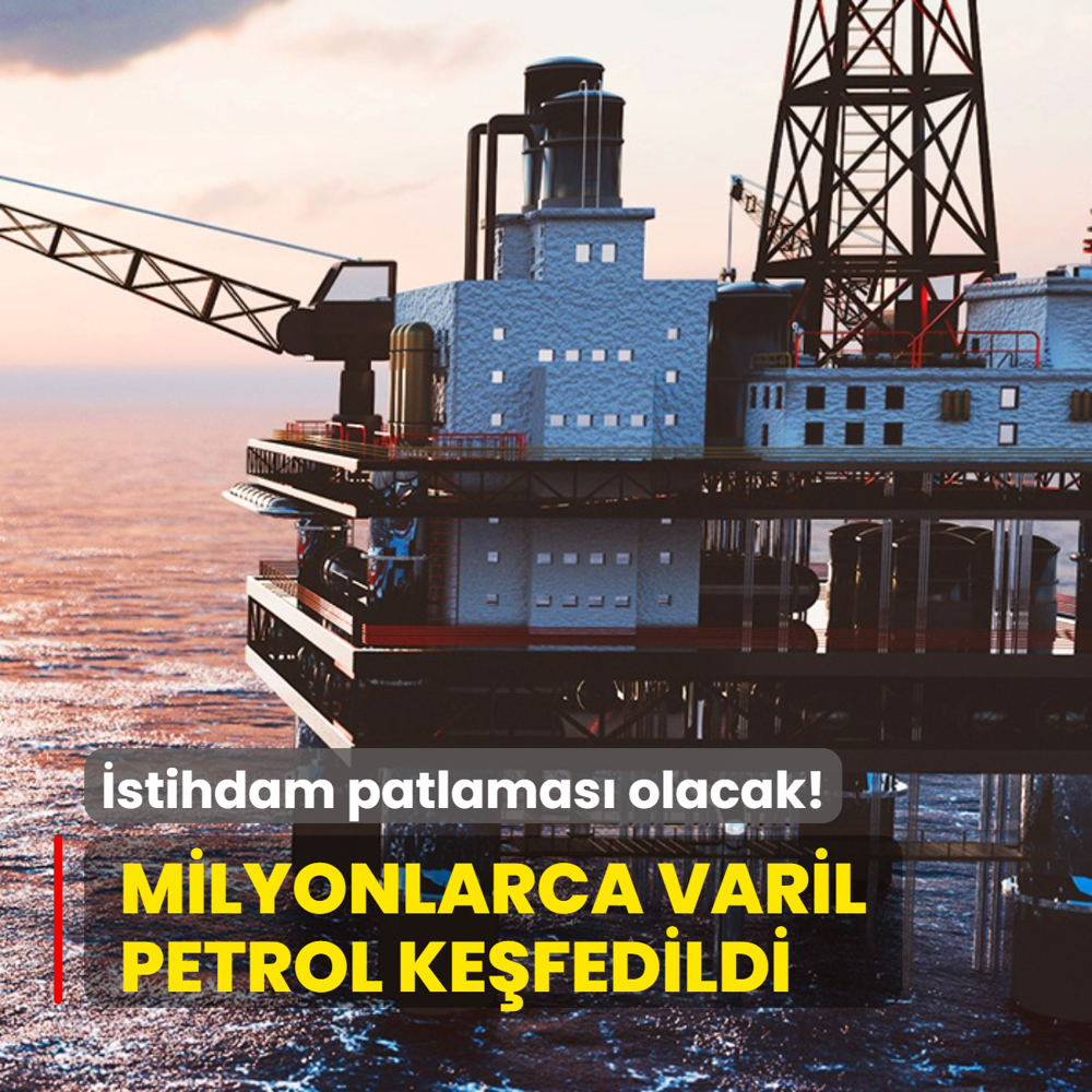 Milyonlarca varil petrol kefedildi! stihdam patlamas olacak