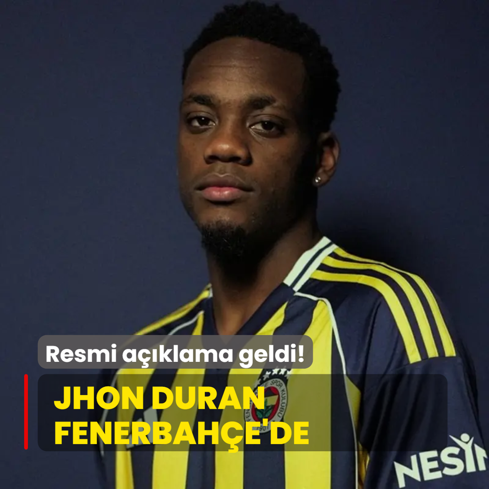 Resmi aklama geldi! Jhon Duran, Fenerbahe'de