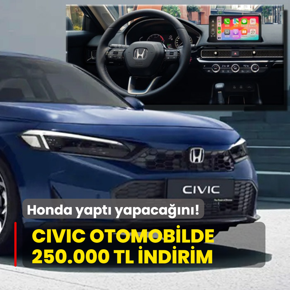 Honda yapt yapacan: Civic'te 250.000 TL indirim! Egea'dan bile ucuz sfr otomobil imkan