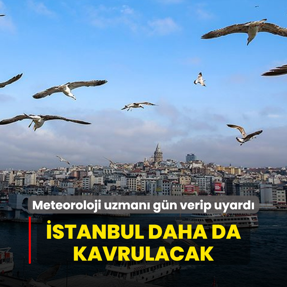 stanbul daha da kavrulacak! Meteoroloji uzman gn verip uyard
