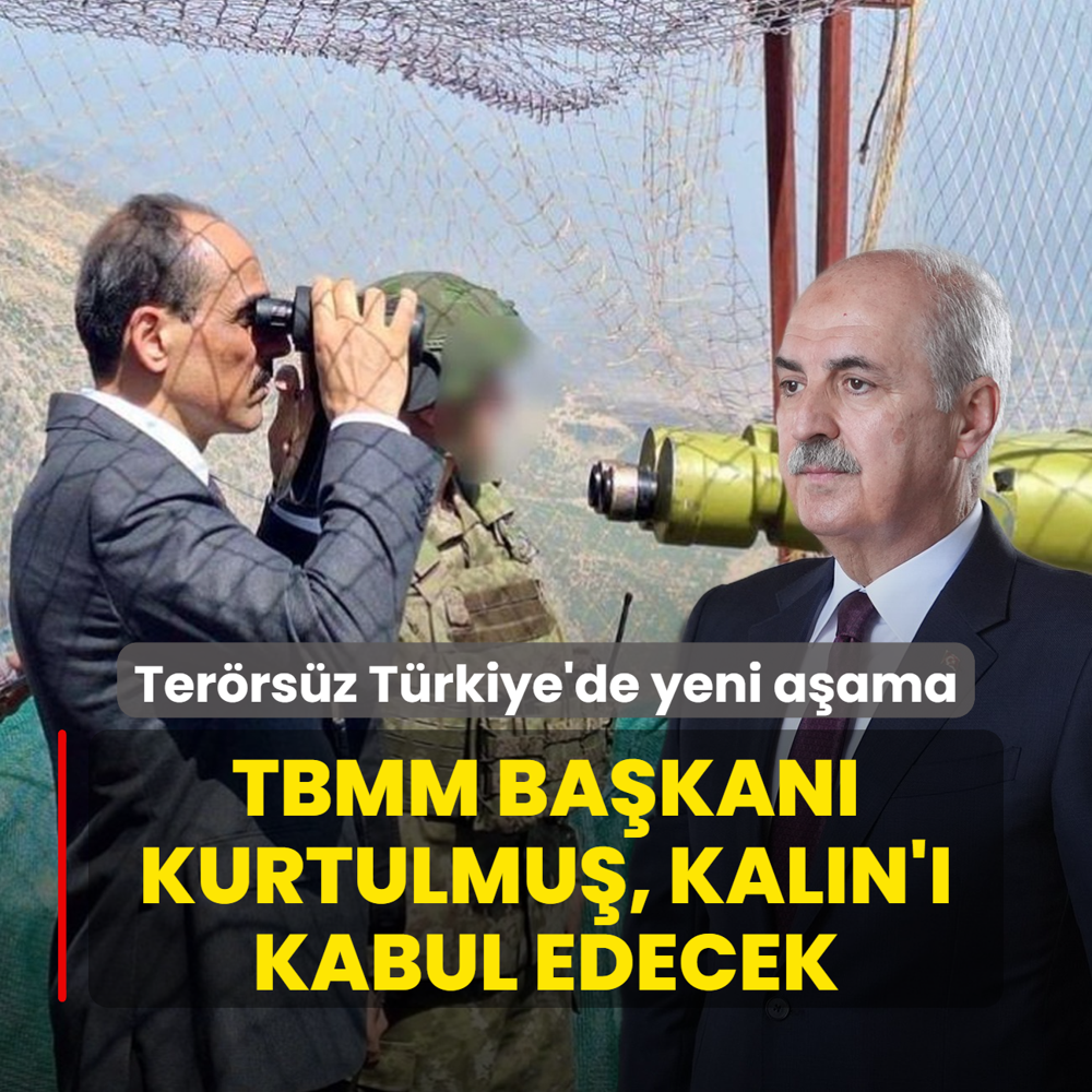 Terrsz Trkiye'de yeni aama! TBMM Bakan Kurtulmu, Kaln' kabul edecek