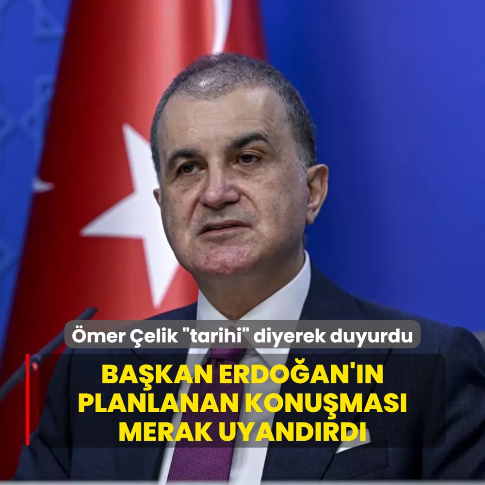 mer elik tarihi diyerek duyurdu... Bakan Erdoan'n planlanan konumas merak uyandrd