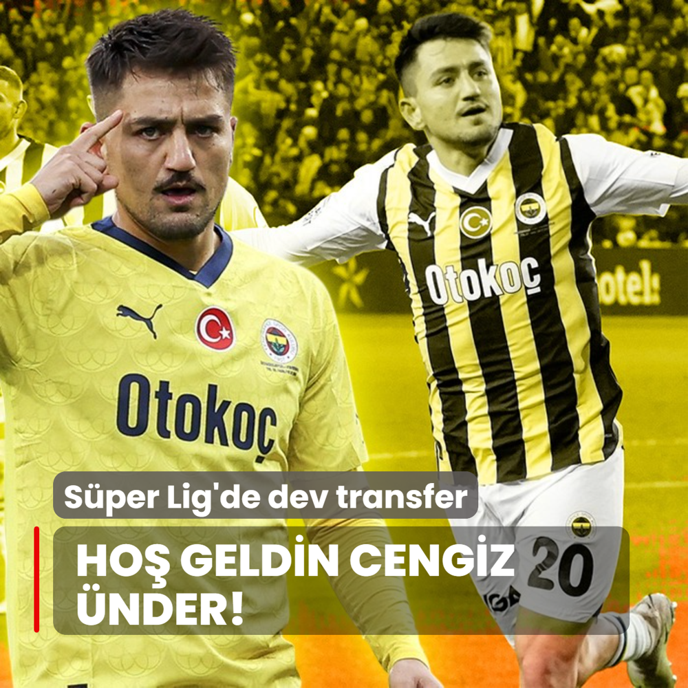 Ho geldin Cengiz nder! Sper Lig'de dev transfer