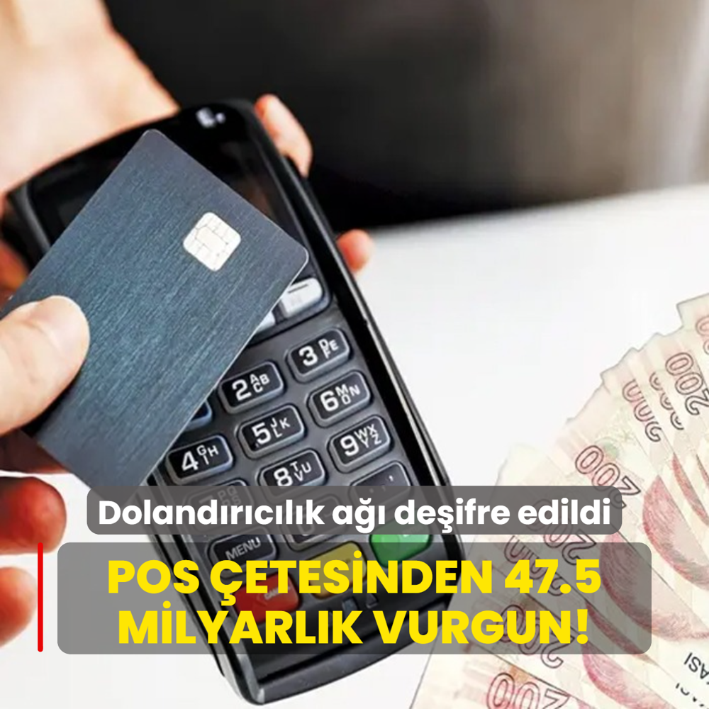 POS etesinden 47.5 milyarlk vurgun!