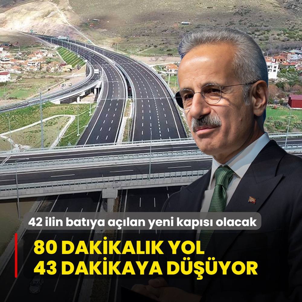 42 ilin batya alan yeni kaps olacak! 80 dakikalk yol 43 dakikaya dyor
