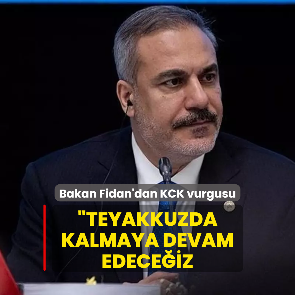 Bakan Fidan: KCK tehdit olmaktan kana dek teyakkuzda kalmaya devam edeceiz