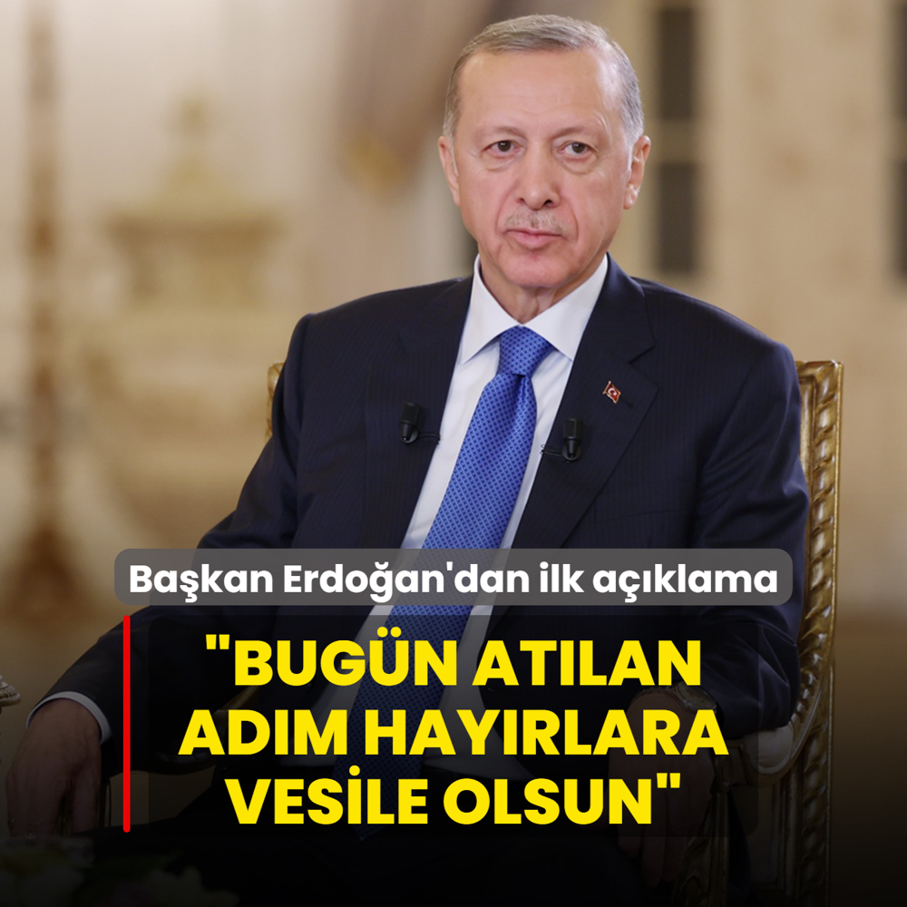 Bakan Erdoan'dan PKK'nn silah brakmasna ilikin ilk aklama: Bugn atlan adm hayrlara vesile olsun