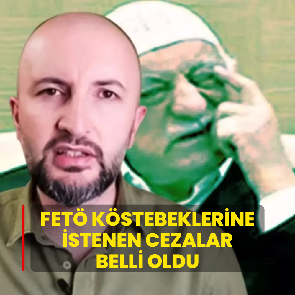 FET kstebeklerine istenen cezalar belli oldu