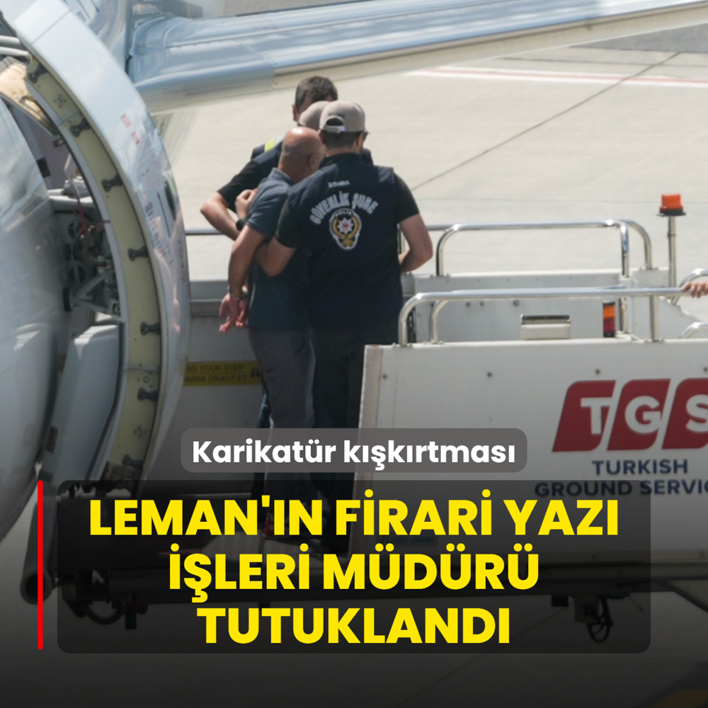Karikatr kkrtmas! Leman'n firari yaz ileri mdr tutukland