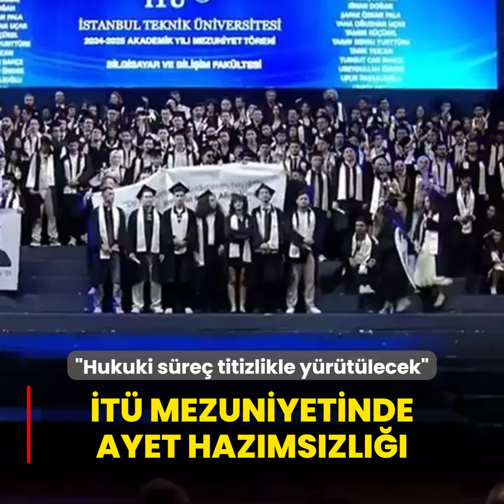T mezuniyetinde ayet hazmszl: Hukuki sre titizlikle yrtlecek
