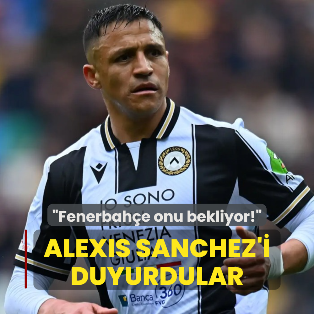 Alexis Sanchez'i duyurdular! Fenerbahe onu bekliyor