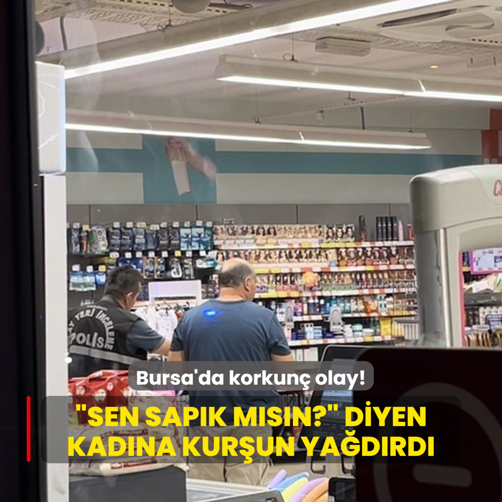 Bursa'da korkun olay! Sen sapk msn? diye baran kadna kurun yadrd