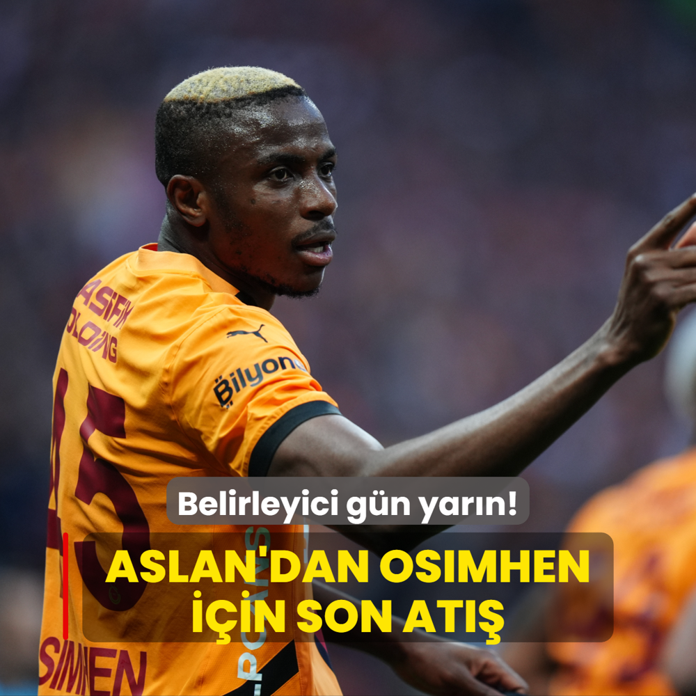 Belirleyici gn yarn! Aslan'dan Osimhen iin son at