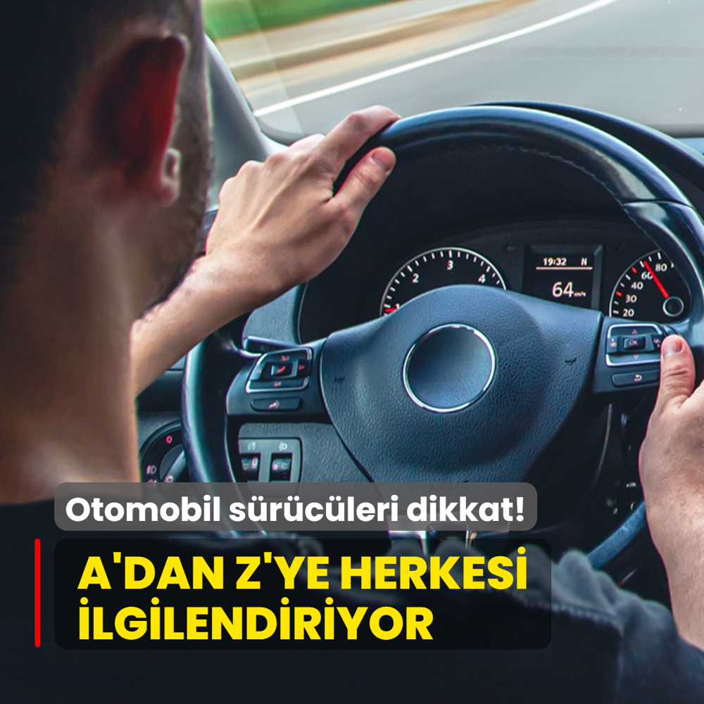 Sistem deiiyor: Otomobil srcleri dikkat! A'dan Z'ye herkesi ilgilendiriyor...