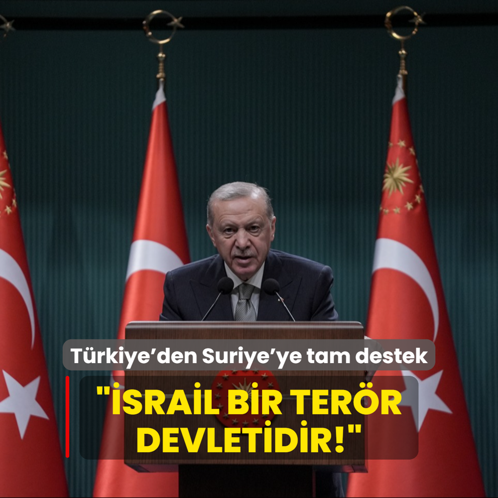 Trkiye'den Suriye'ye tam destek... Bakan Erdoan: srail bir terr devletidir!