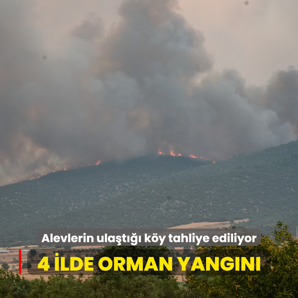 4 ilde orman yangn... Alevlerin ulat ky tahliye ediliyor