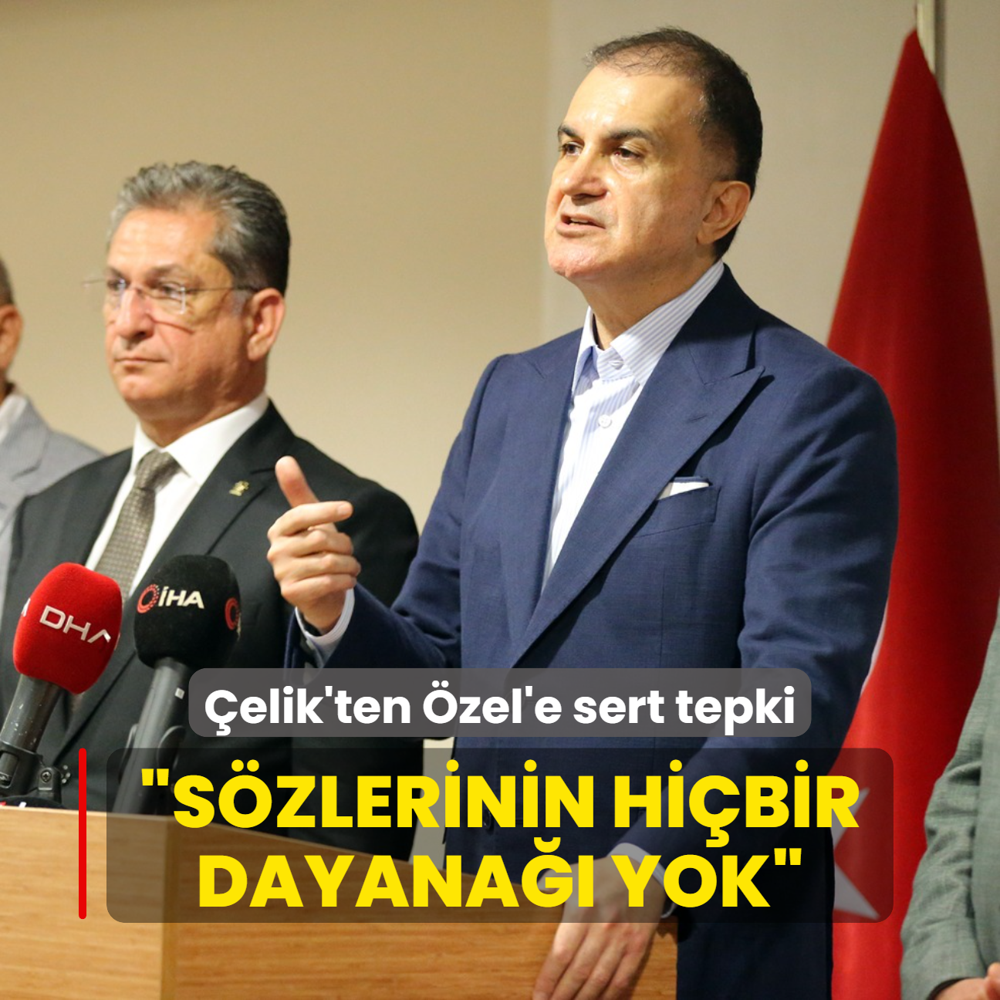 AK Parti Szcs elik'ten zel'e tepki: Szlerinin hibir dayana yok