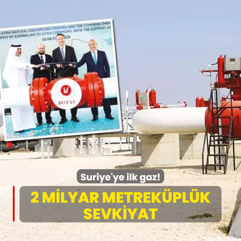 Suriye'ye ilk gaz! 2 milyar metrekplk sevkiyat