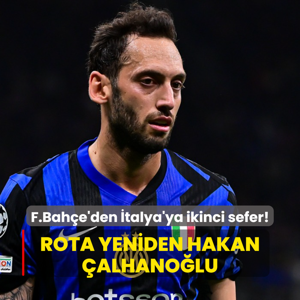 Rota yeniden Hakan alhanolu! Fenerbahe'den talya'ya ikinci sefer