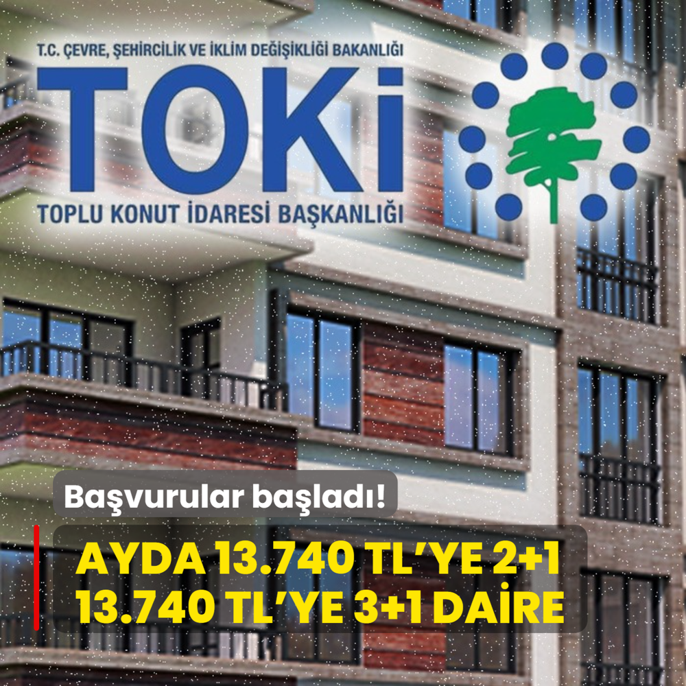 Bavurular balad! TOK ayda 13.740 TL'ye 2+1, 13.740 TL'ye 3+1 daire satacak
