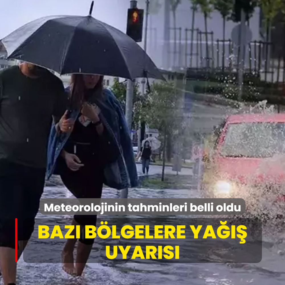 Meteorolojinin tahminleri belli oldu: Baz blgelere ya uyars