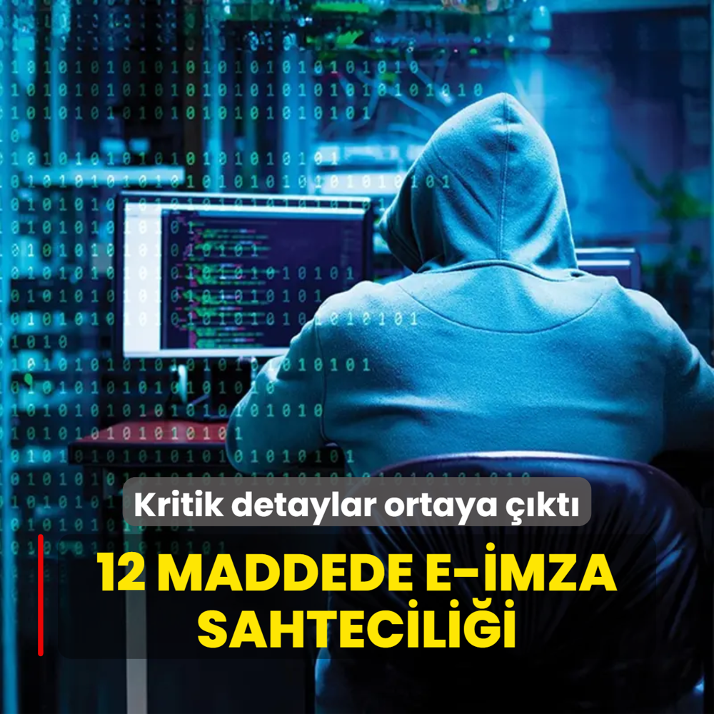 12 maddede e-imza sahtecilii
