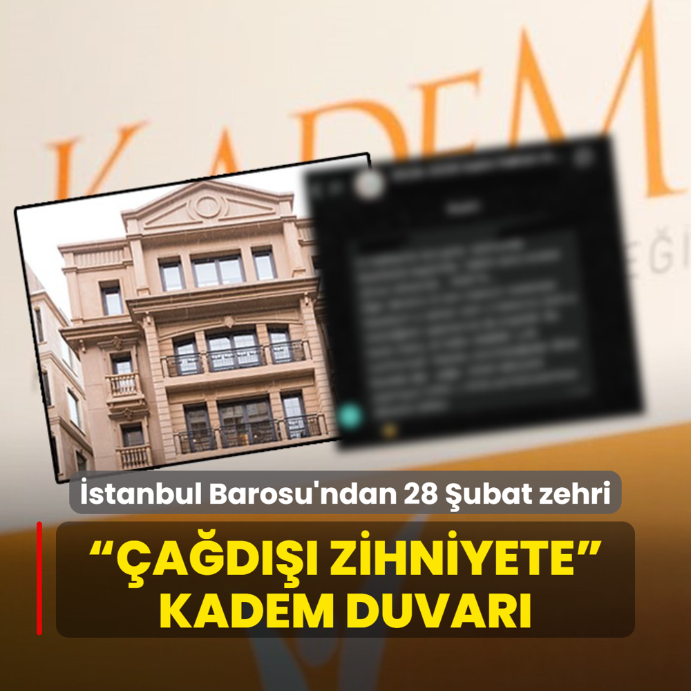 stanbul Barosu'ndan 28 ubat zehri:  ad zihniyete  KADEM duvar