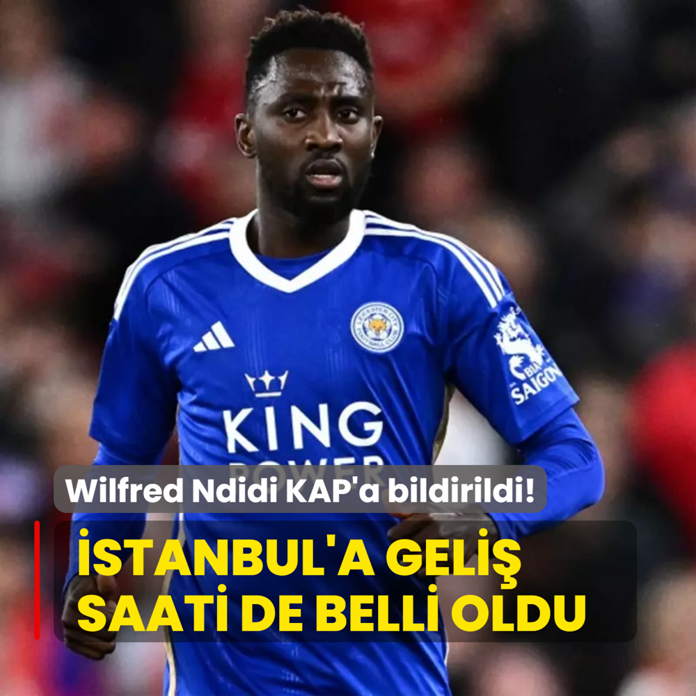Wilfred Ndidi KAP'a bildirildi! stanbul'a geli saati de belli oldu