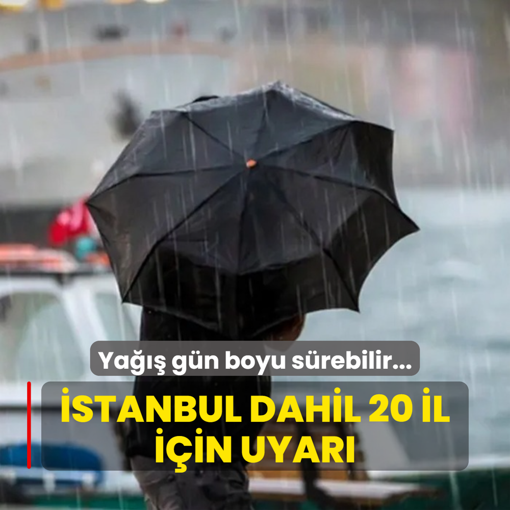 Ya gn boyu srebilir! stanbul dahil 20 il iin uyar
