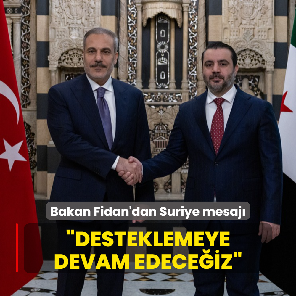 Bakan Fidan'dan Suriye mesaj... Desteklemeye devam edeceiz