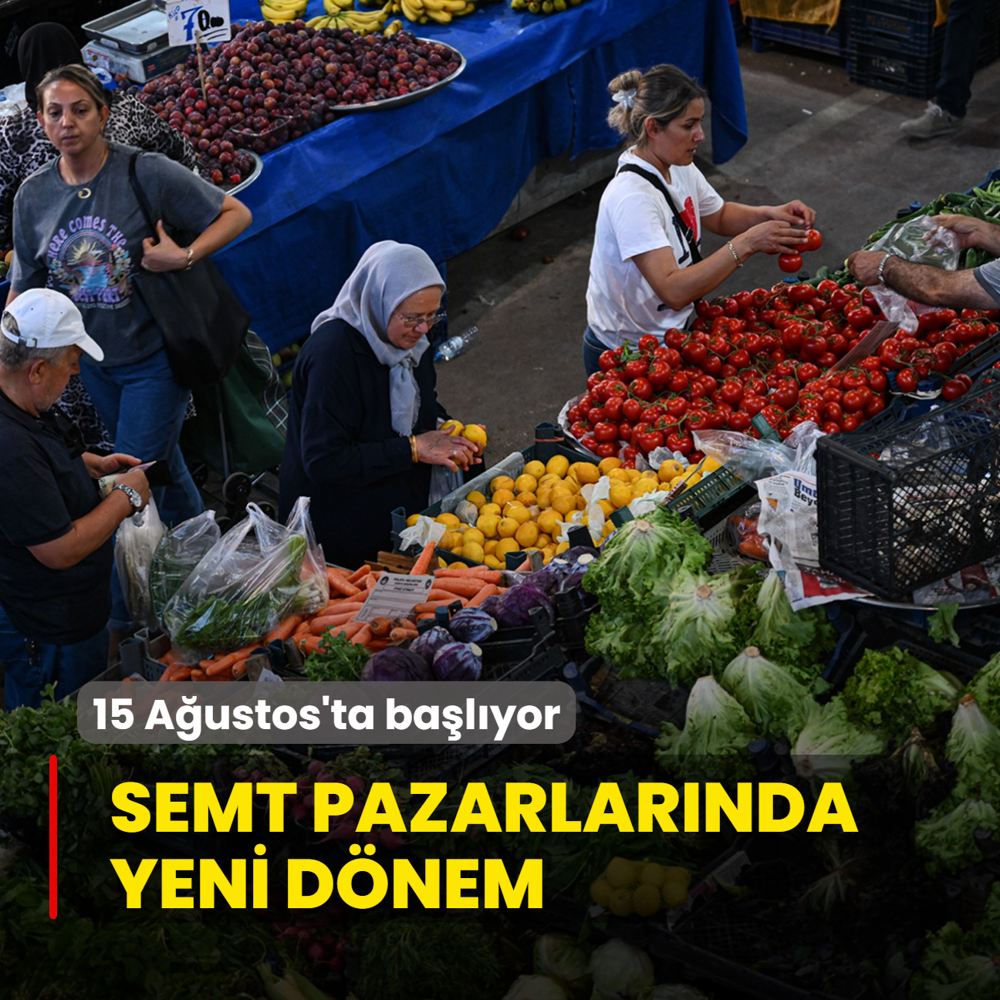 15 Austos'ta balyor! Semt pazarlarnda yeni dnem